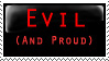 EVIL (AND PROUD)